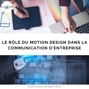 Le rôle du motion design dans la communication d'entreprise